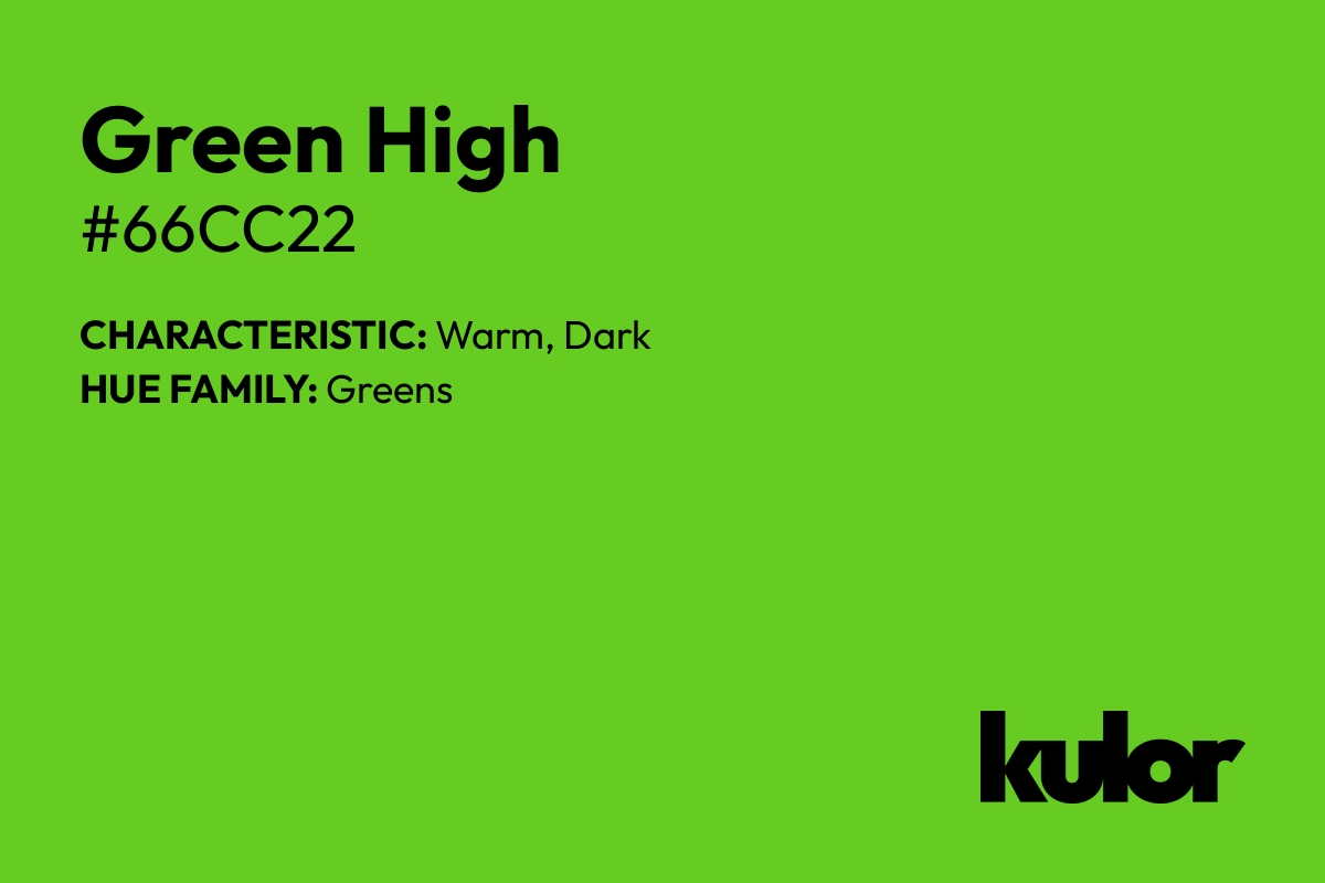 Green High is a color with a HTML hex code of #66cc22.