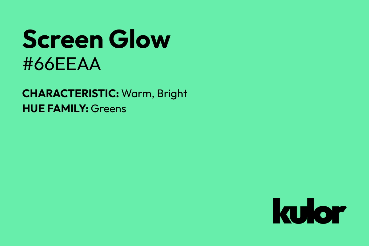 Screen Glow is a color with a HTML hex code of #66eeaa.