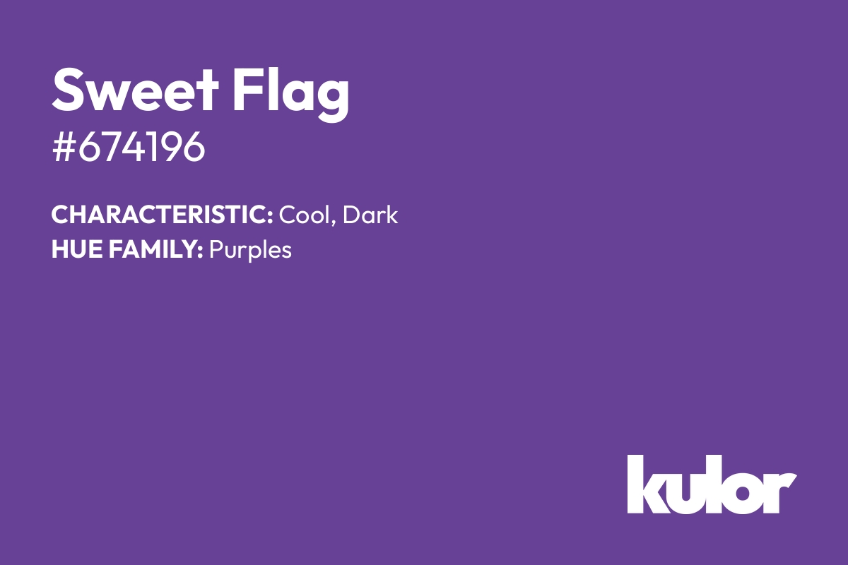 Sweet Flag is a color with a HTML hex code of #674196.