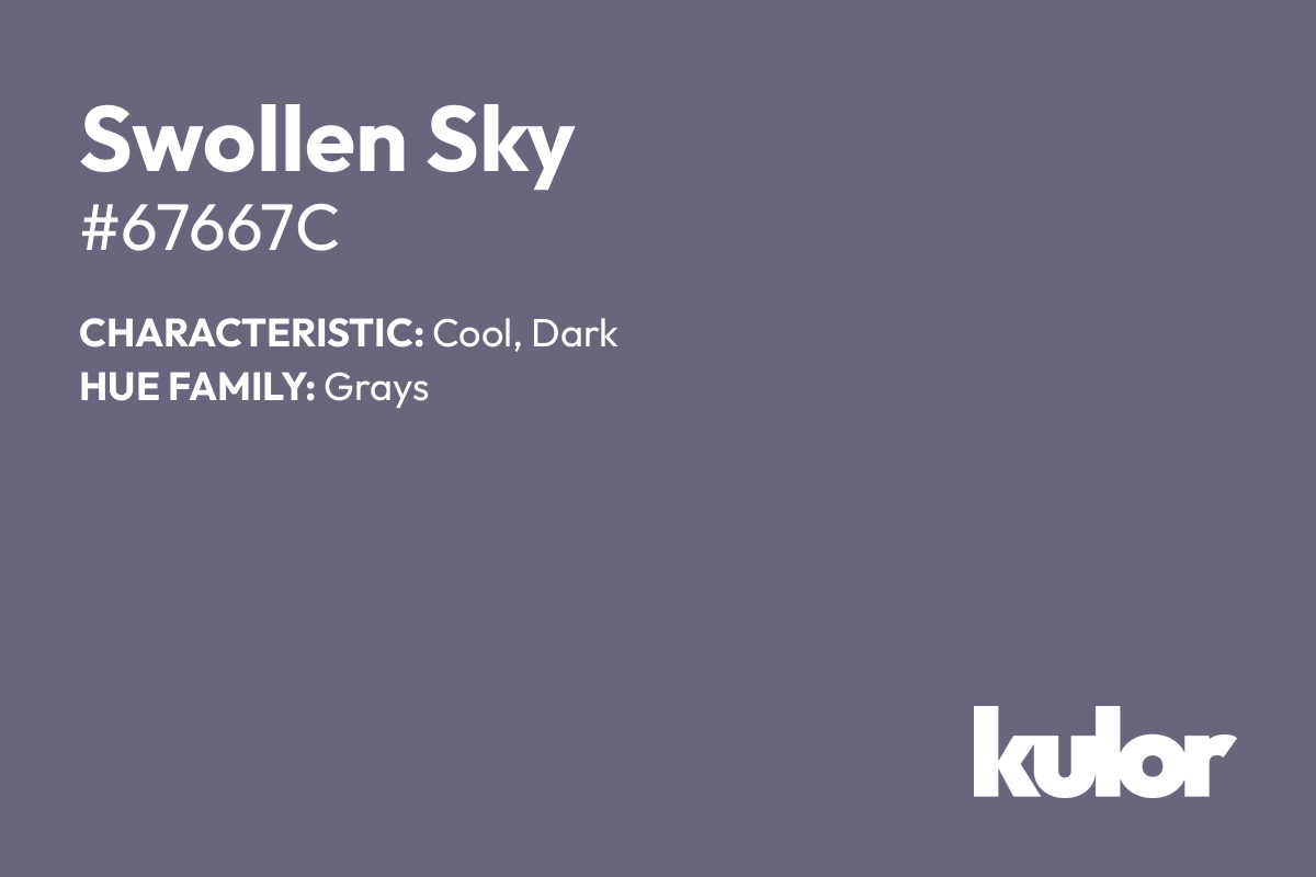 Swollen Sky is a color with a HTML hex code of #67667c.