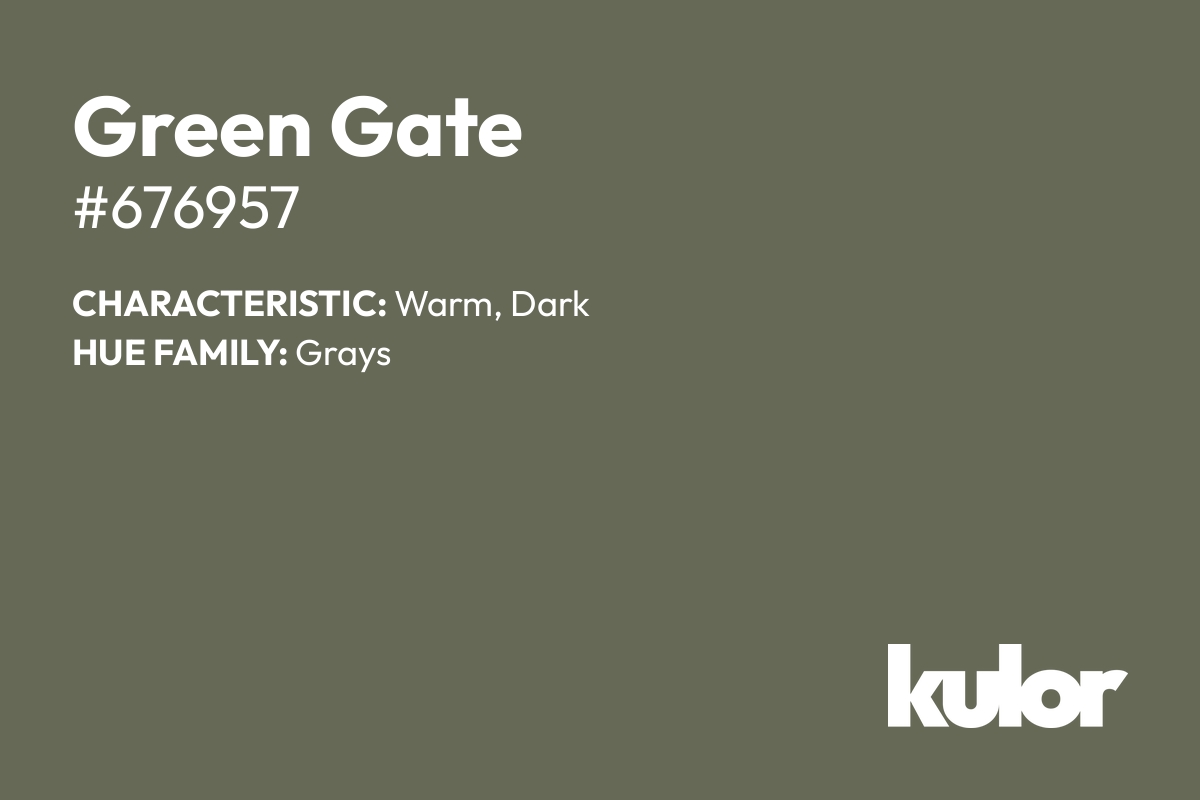 Green Gate is a color with a HTML hex code of #676957.