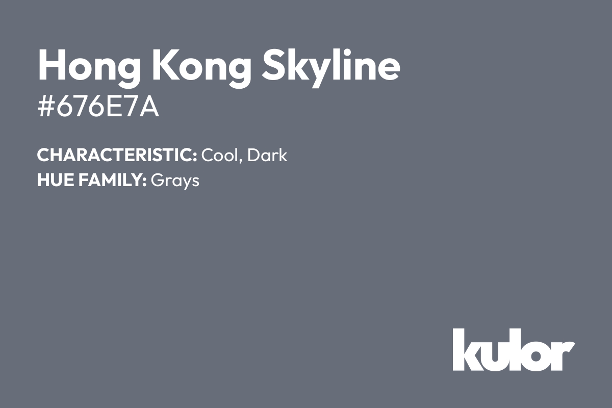 Hong Kong Skyline is a color with a HTML hex code of #676e7a.