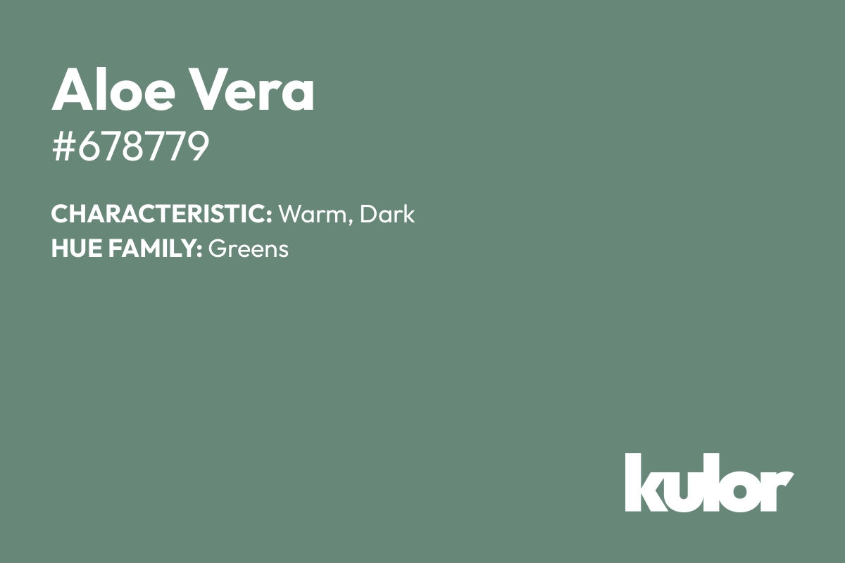 Aloe Vera is a color with a HTML hex code of #678779.