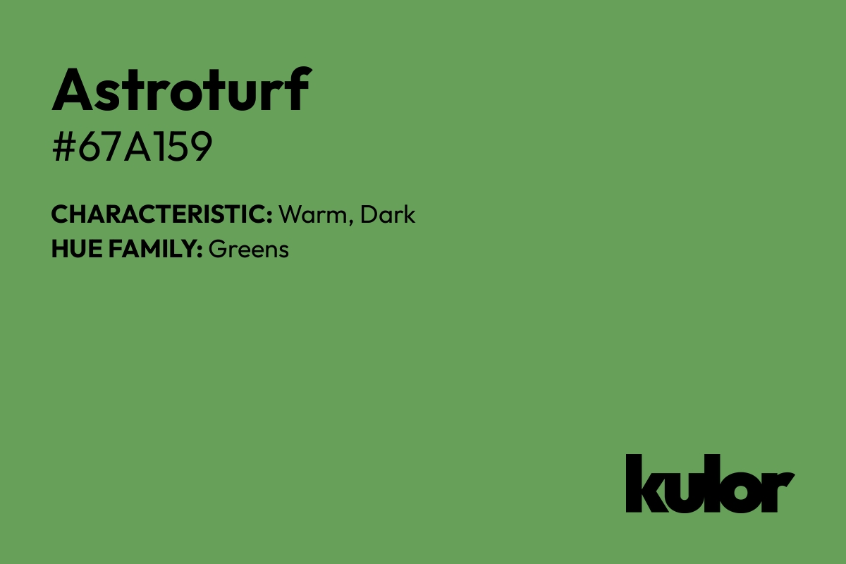 Astroturf is a color with a HTML hex code of #67a159.