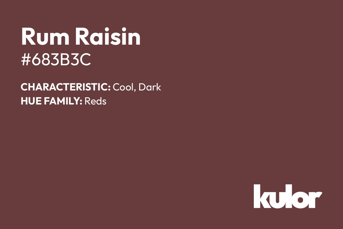 Rum Raisin is a color with a HTML hex code of #683b3c.