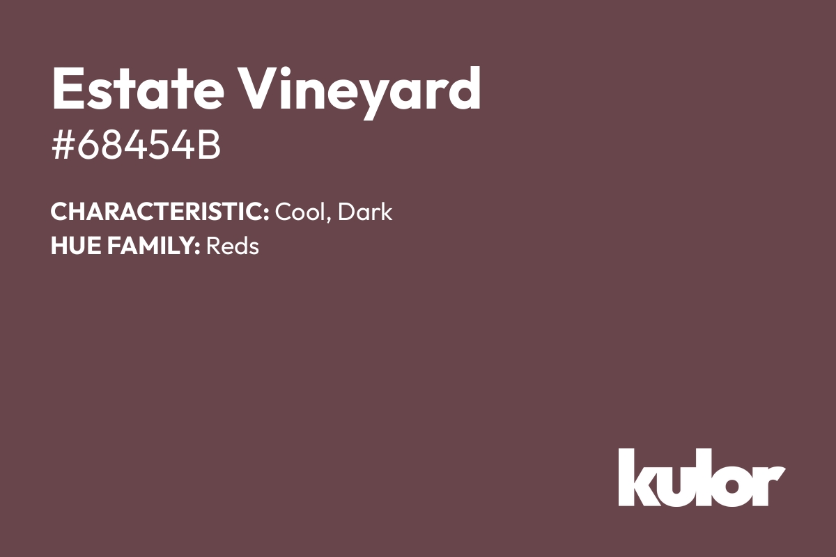 Estate Vineyard is a color with a HTML hex code of #68454b.