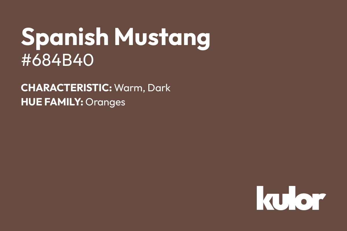 Spanish Mustang is a color with a HTML hex code of #684b40.