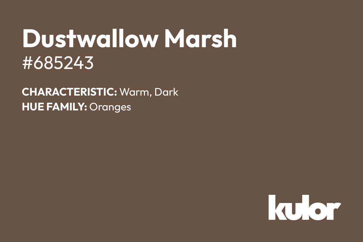 Dustwallow Marsh is a color with a HTML hex code of #685243.