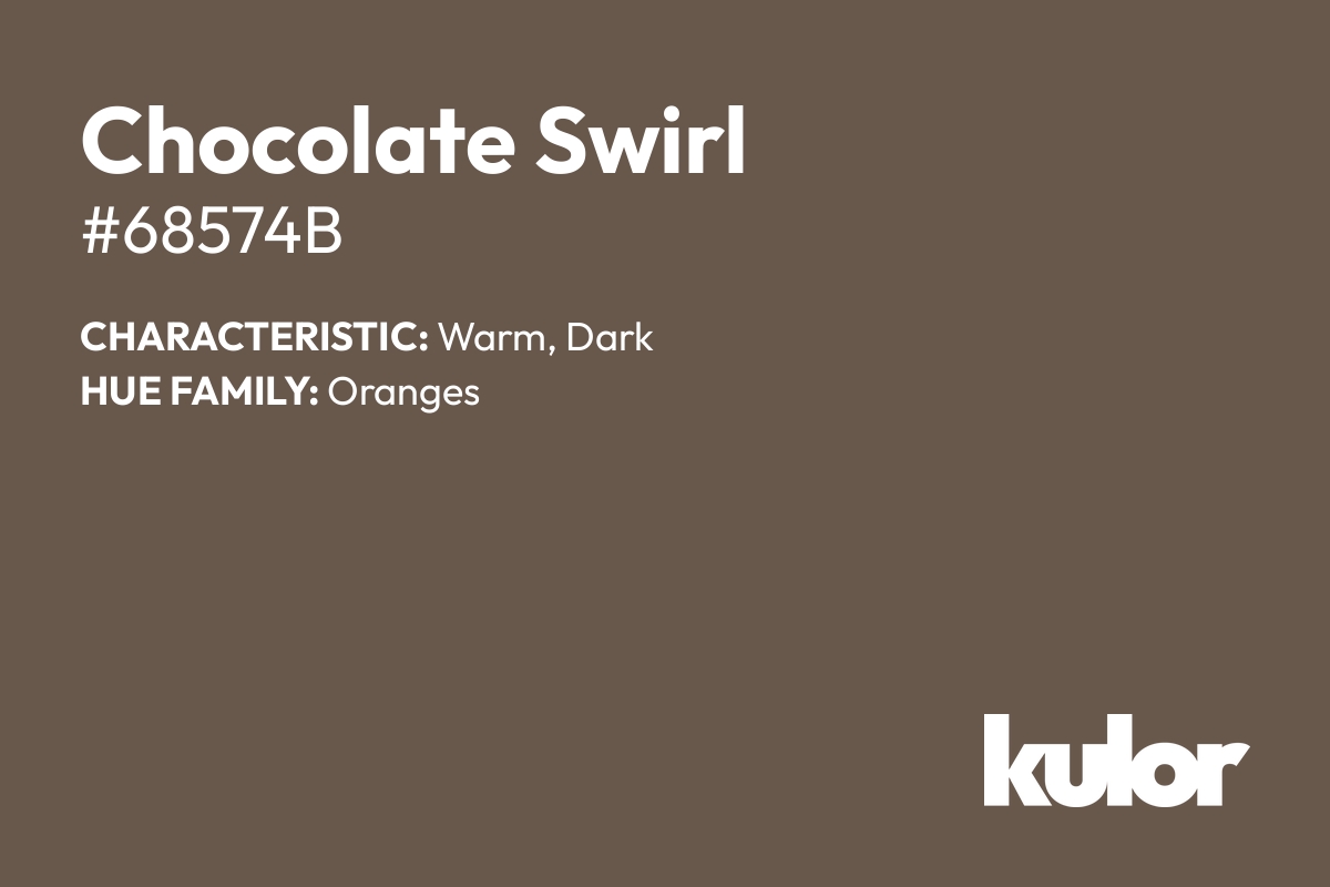 Chocolate Swirl is a color with a HTML hex code of #68574b.