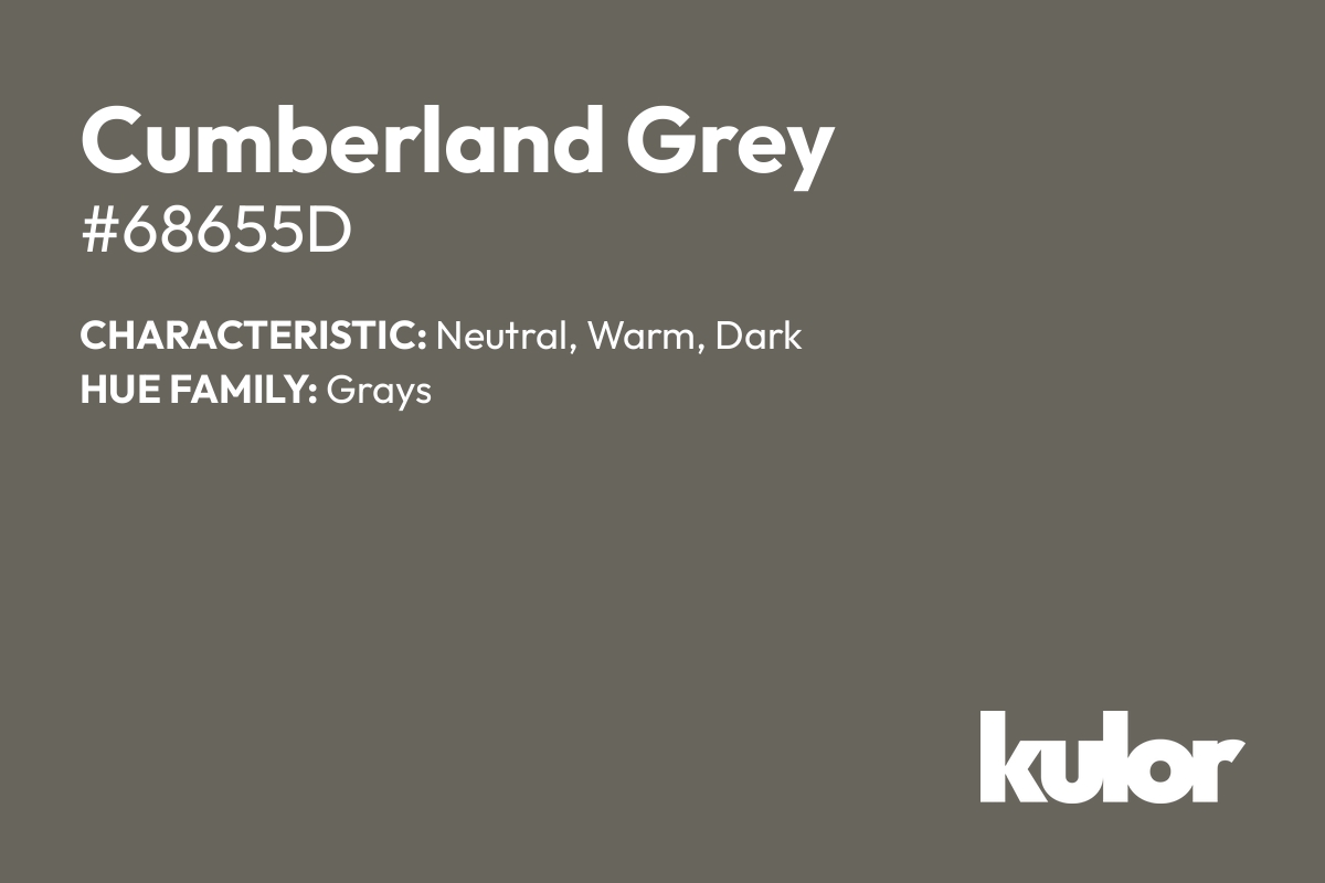 Cumberland Grey is a color with a HTML hex code of #68655d.