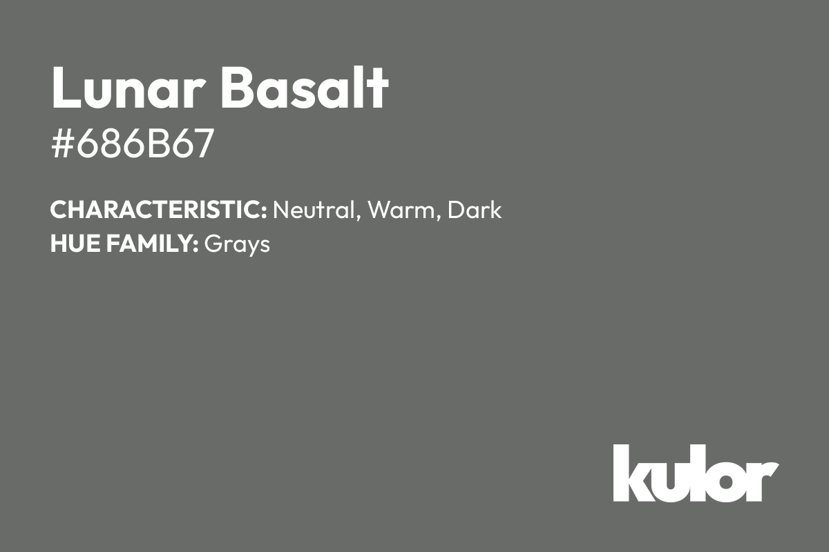 Lunar Basalt is a color with a HTML hex code of #686b67.