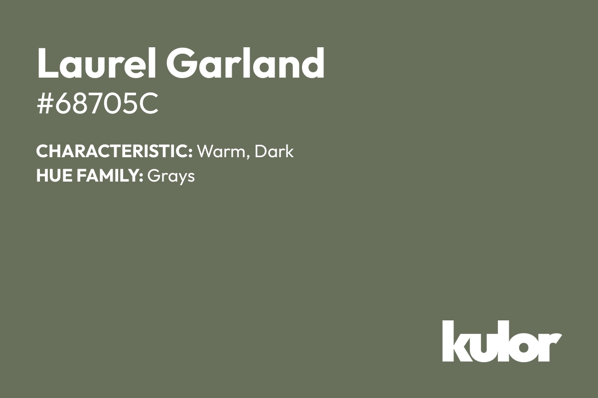 Laurel Garland is a color with a HTML hex code of #68705c.