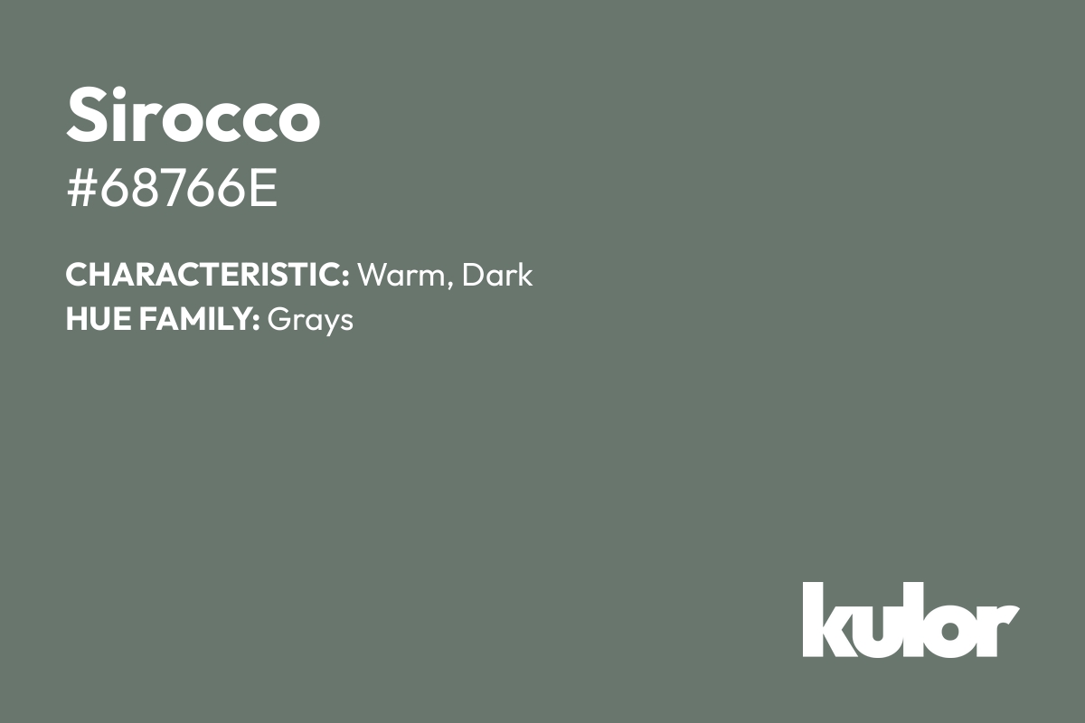 Sirocco is a color with a HTML hex code of #68766e.