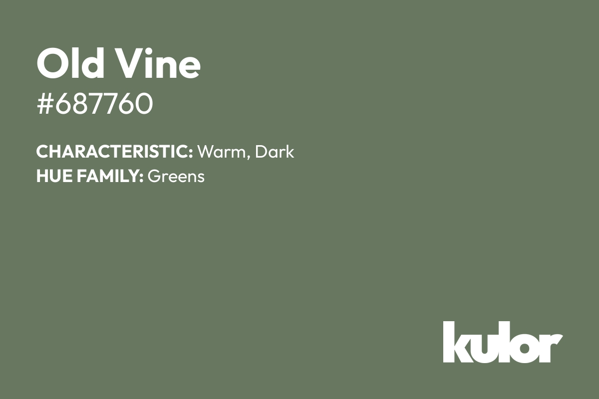 Old Vine is a color with a HTML hex code of #687760.