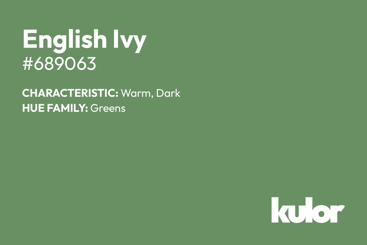 English Ivy is a color with a HTML hex code of #689063.