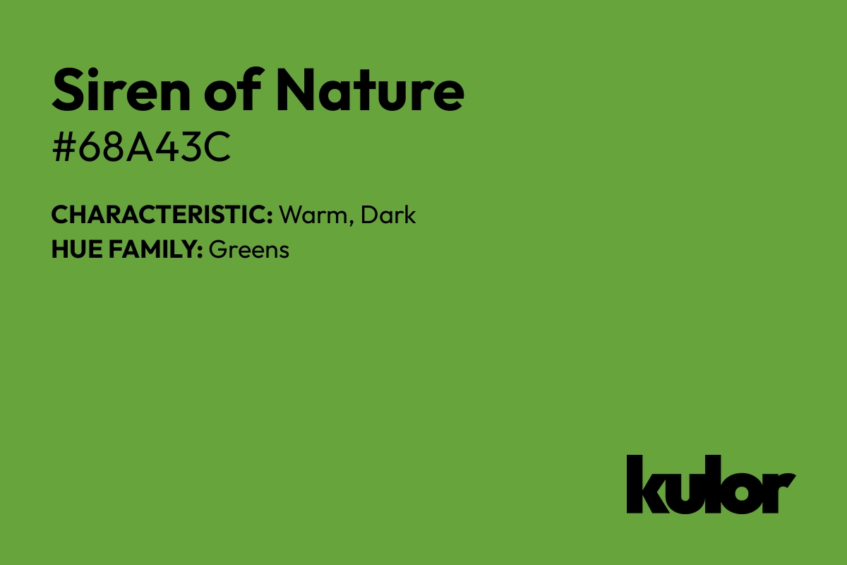 Siren of Nature is a color with a HTML hex code of #68a43c.