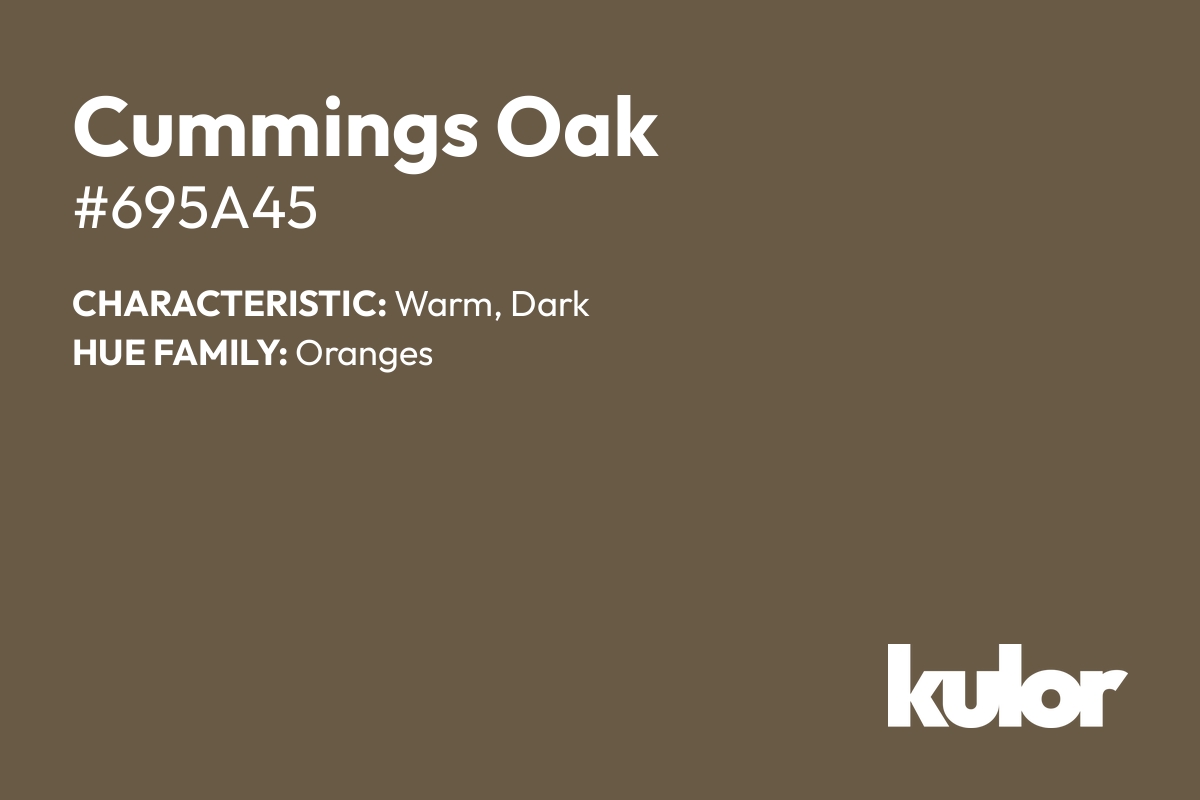 Cummings Oak is a color with a HTML hex code of #695a45.