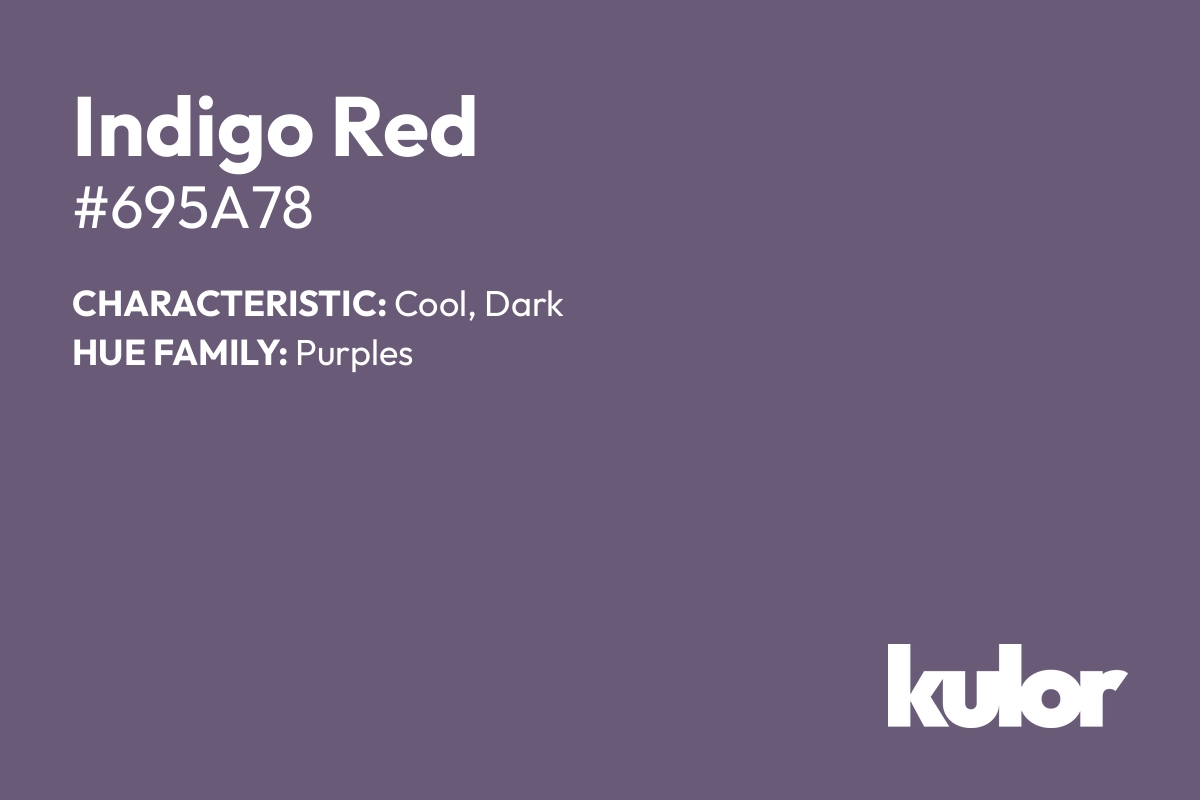 Indigo Red is a color with a HTML hex code of #695a78.