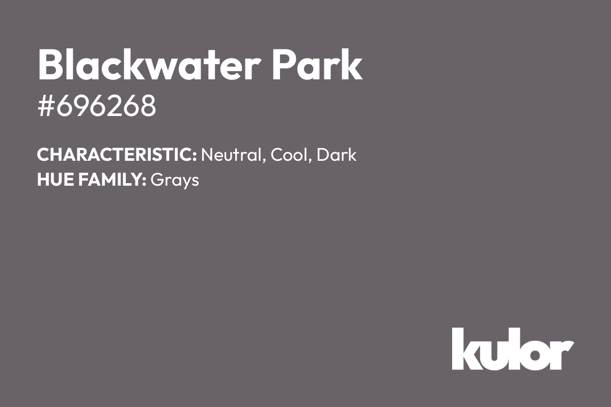 Blackwater Park is a color with a HTML hex code of #696268.