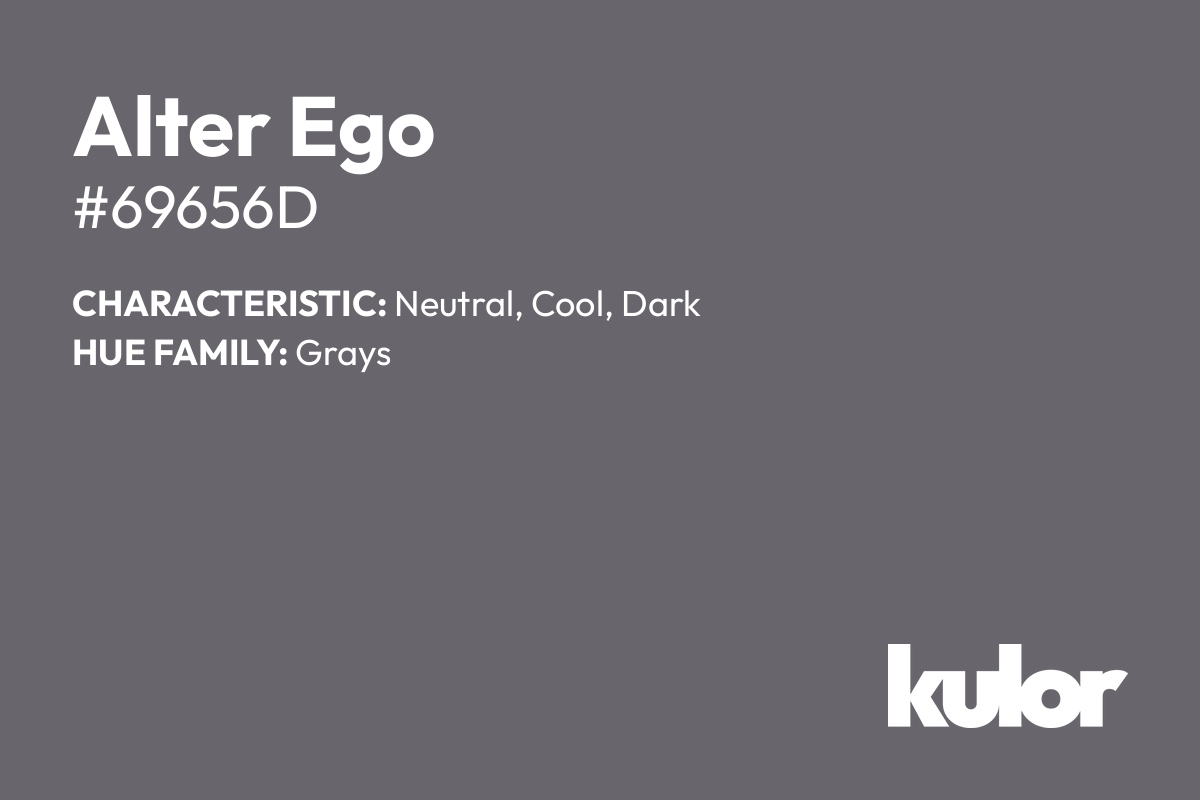 Alter Ego is a color with a HTML hex code of #69656d.