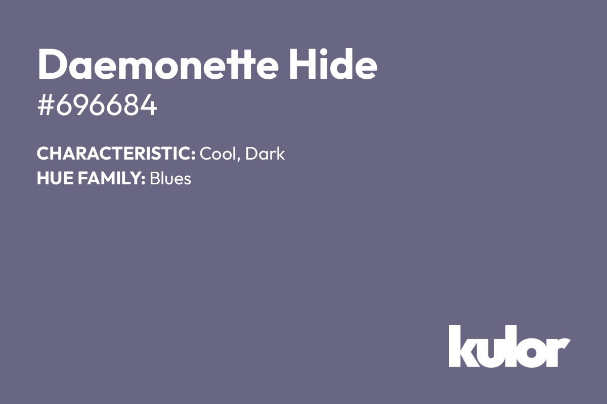 Daemonette Hide is a color with a HTML hex code of #696684.