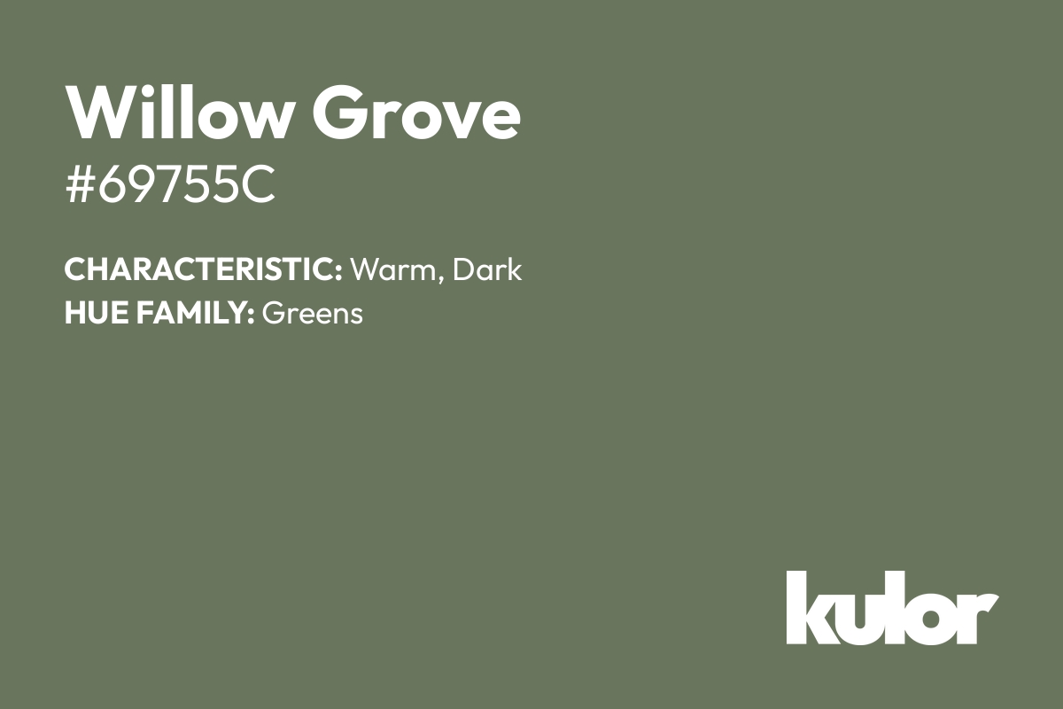 Willow Grove is a color with a HTML hex code of #69755c.