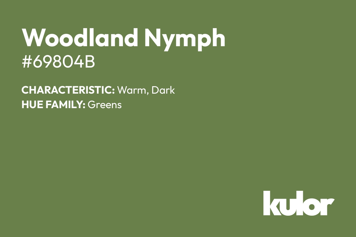 Woodland Nymph is a color with a HTML hex code of #69804b.