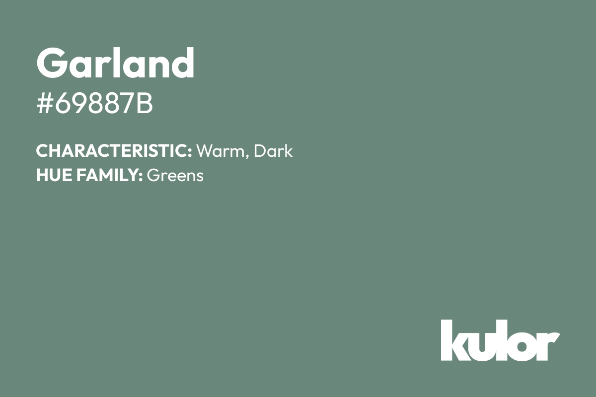 Garland is a color with a HTML hex code of #69887b.