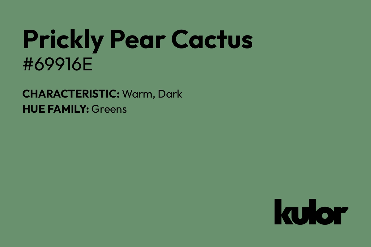 Prickly Pear Cactus is a color with a HTML hex code of #69916e.