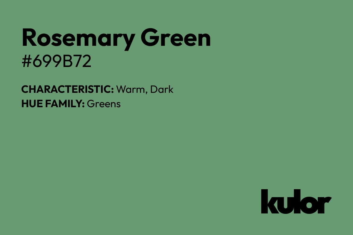 Rosemary Green is a color with a HTML hex code of #699b72.