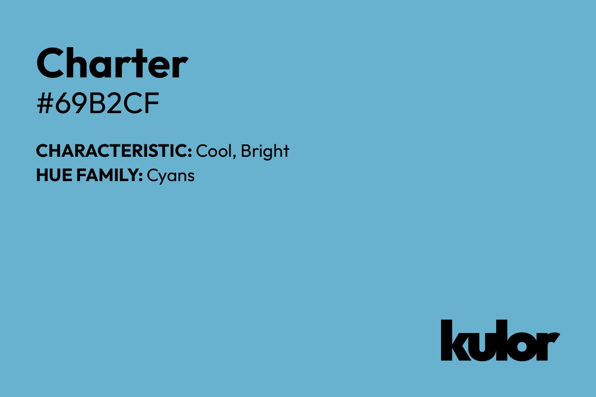 Charter is a color with a HTML hex code of #69b2cf.