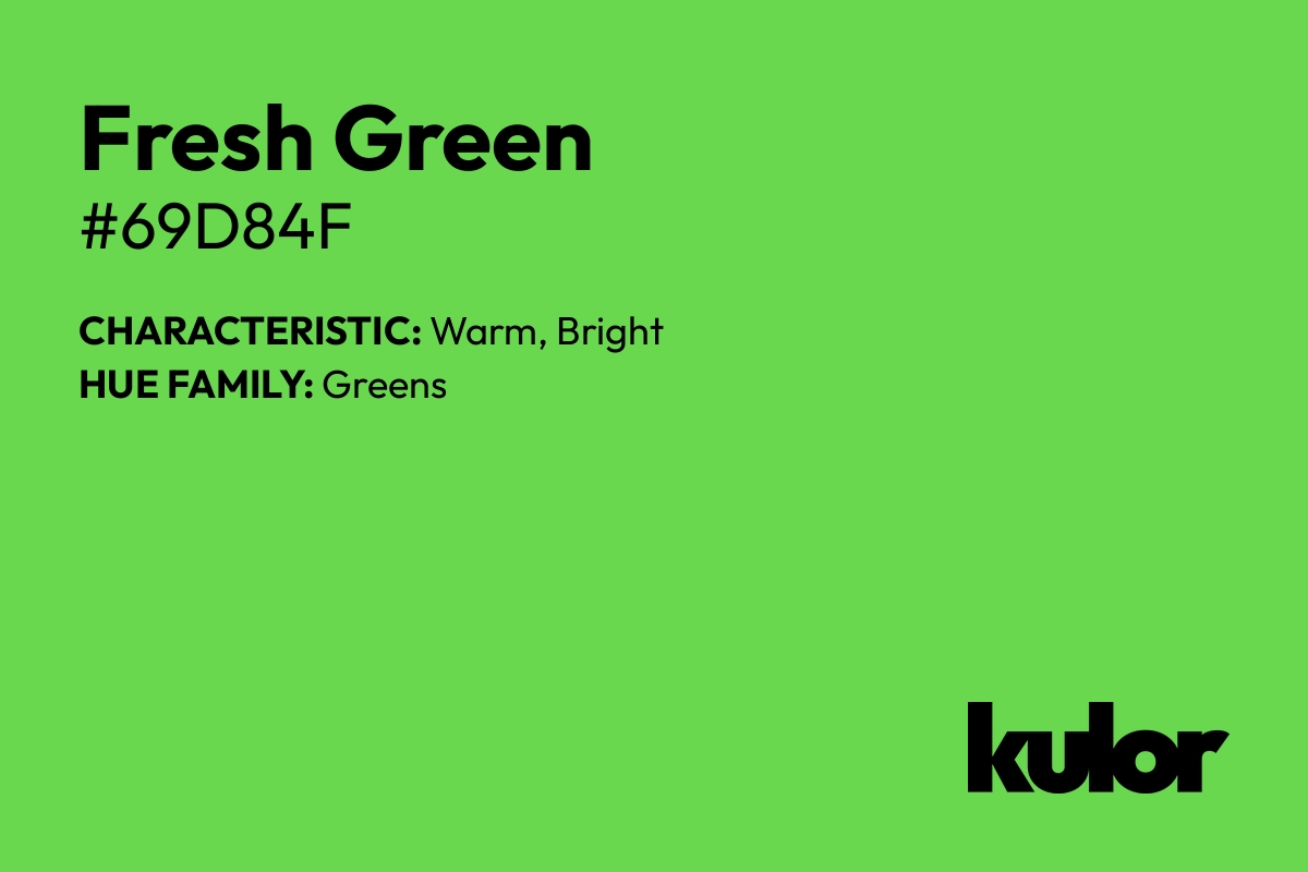 Fresh Green is a color with a HTML hex code of #69d84f.