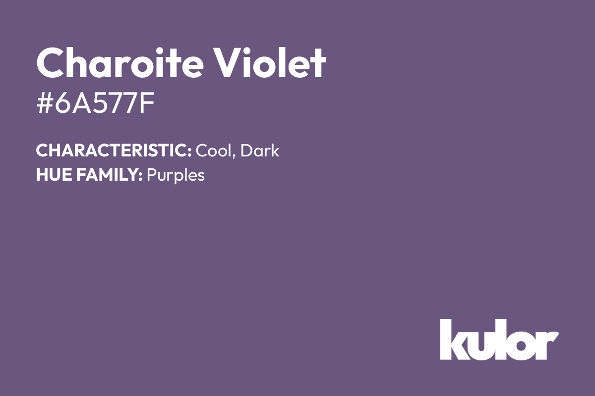 Charoite Violet is a color with a HTML hex code of #6a577f.