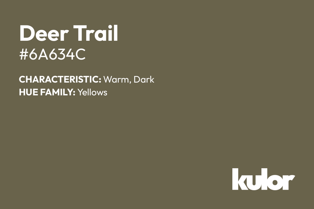 Deer Trail is a color with a HTML hex code of #6a634c.