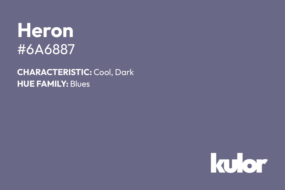 Heron is a color with a HTML hex code of #6a6887.