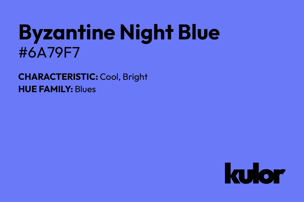 Byzantine Night Blue is a color with a HTML hex code of #6a79f7.