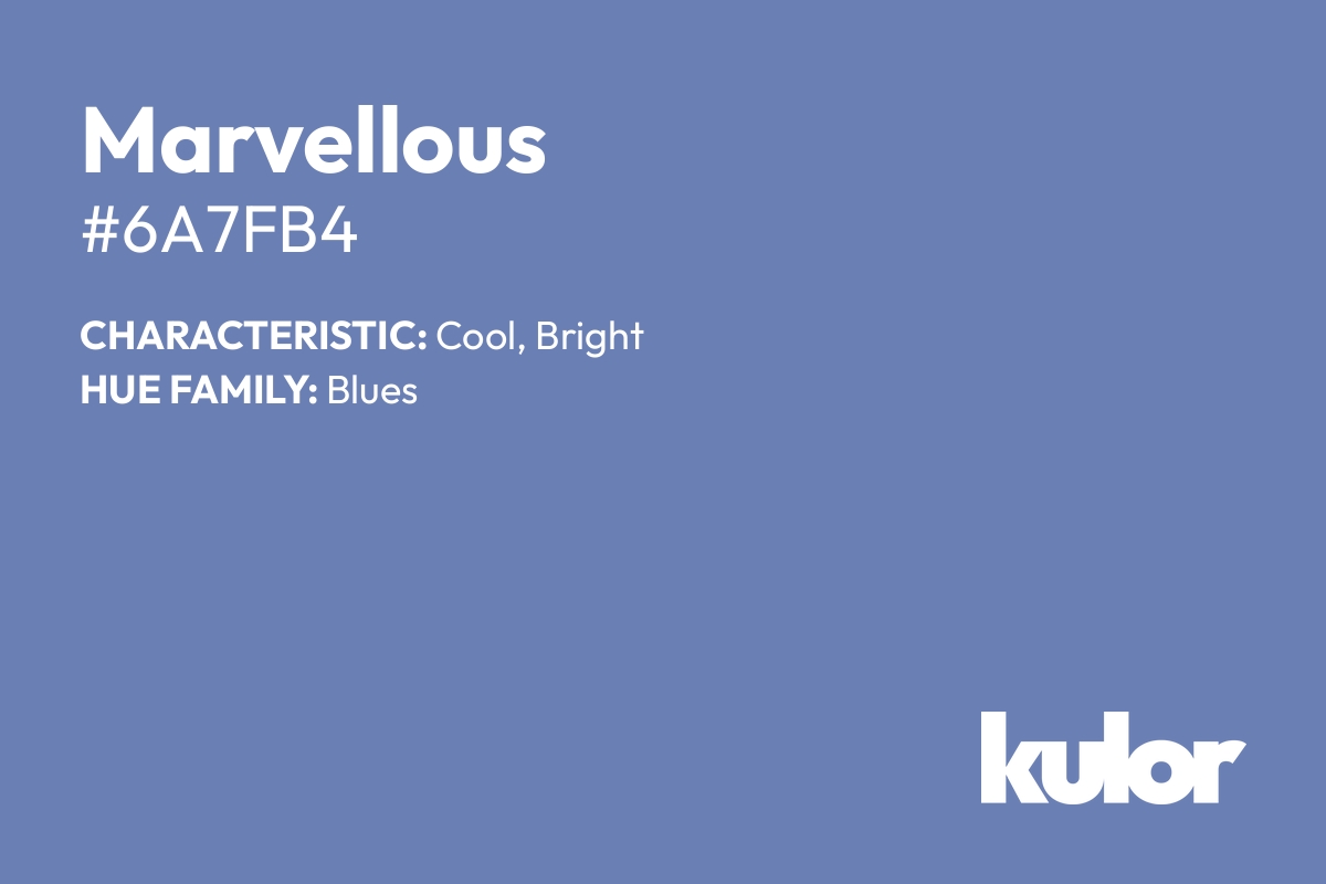 Marvellous is a color with a HTML hex code of #6a7fb4.