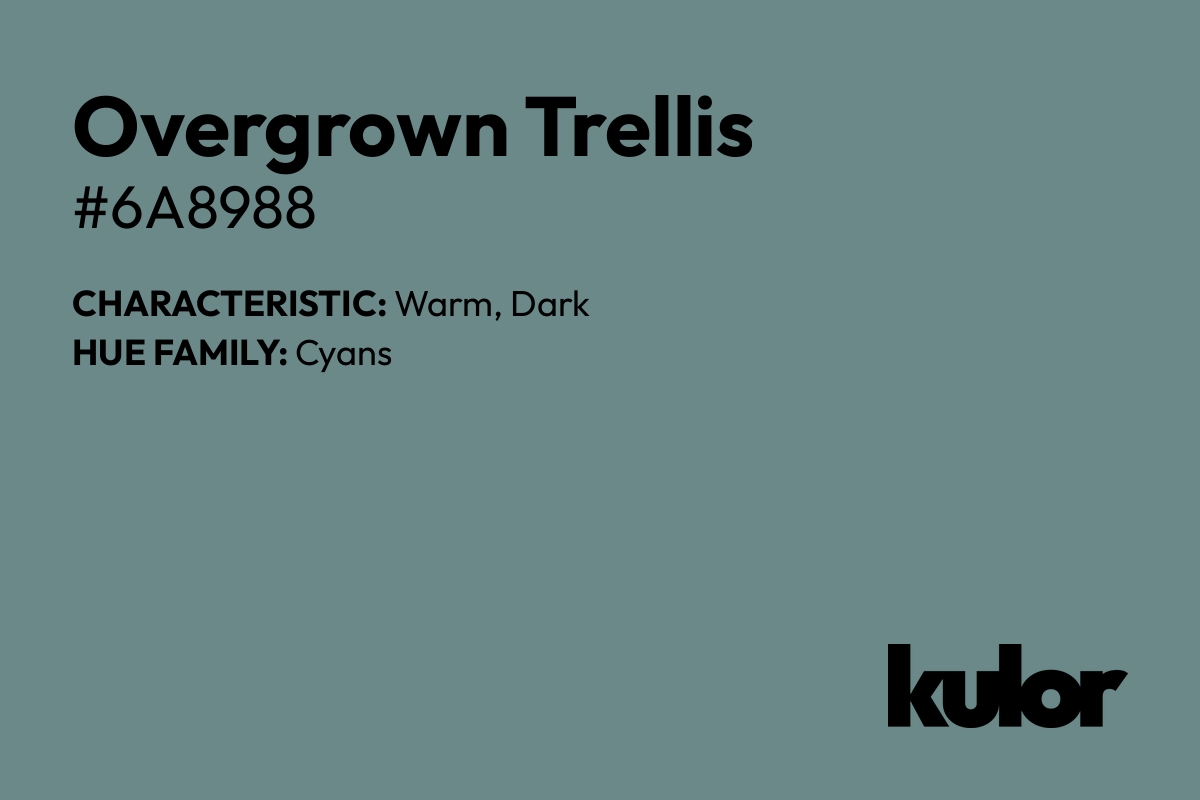 Overgrown Trellis is a color with a HTML hex code of #6a8988.