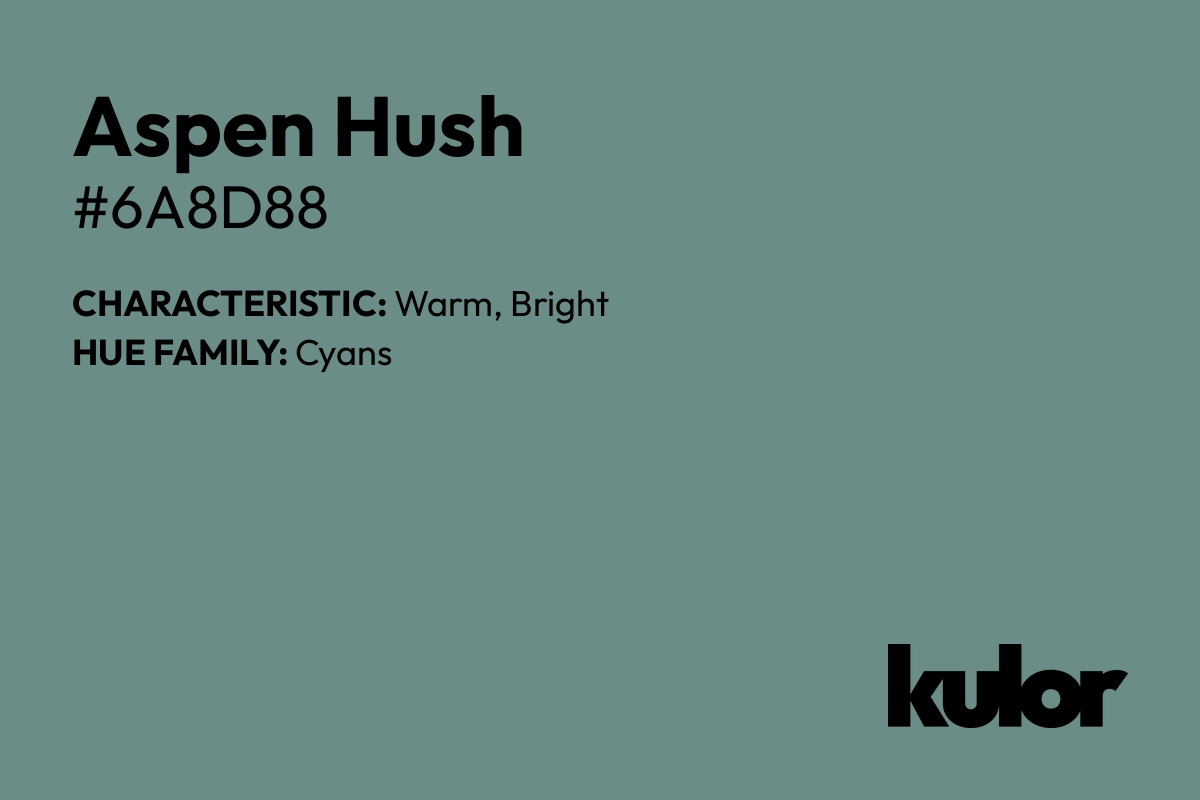 Aspen Hush is a color with a HTML hex code of #6a8d88.