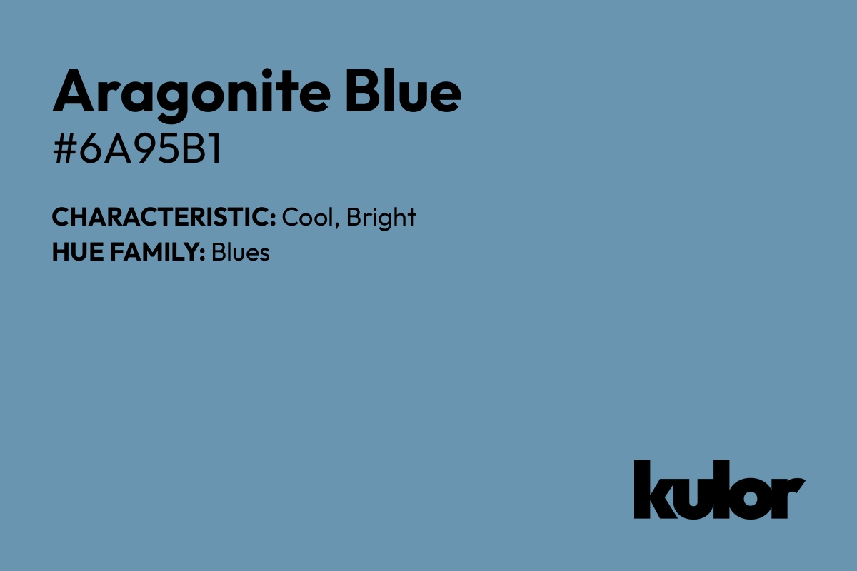 Aragonite Blue is a color with a HTML hex code of #6a95b1.