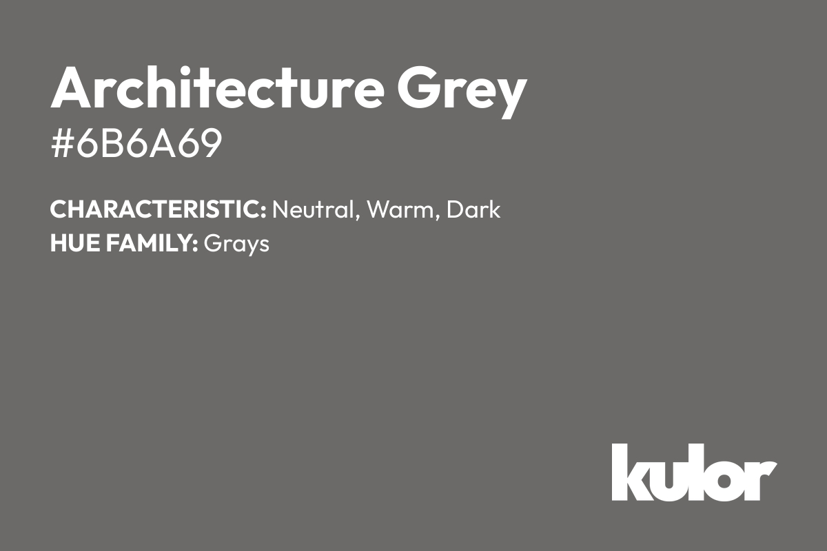 Architecture Grey is a color with a HTML hex code of #6b6a69.