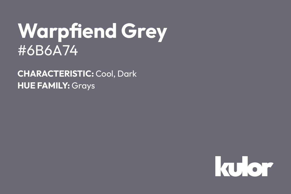 Warpfiend Grey is a color with a HTML hex code of #6b6a74.