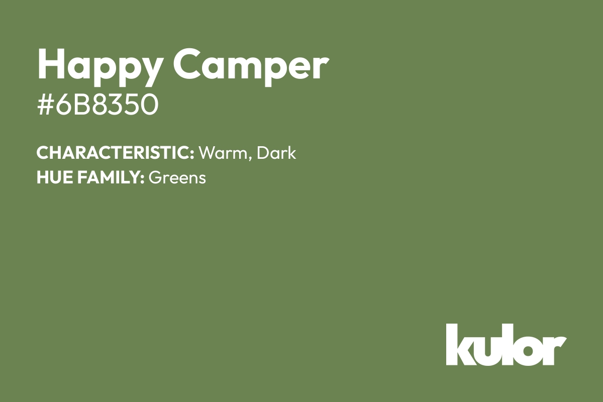 Happy Camper is a color with a HTML hex code of #6b8350.