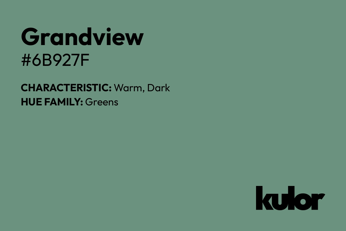 Grandview is a color with a HTML hex code of #6b927f.