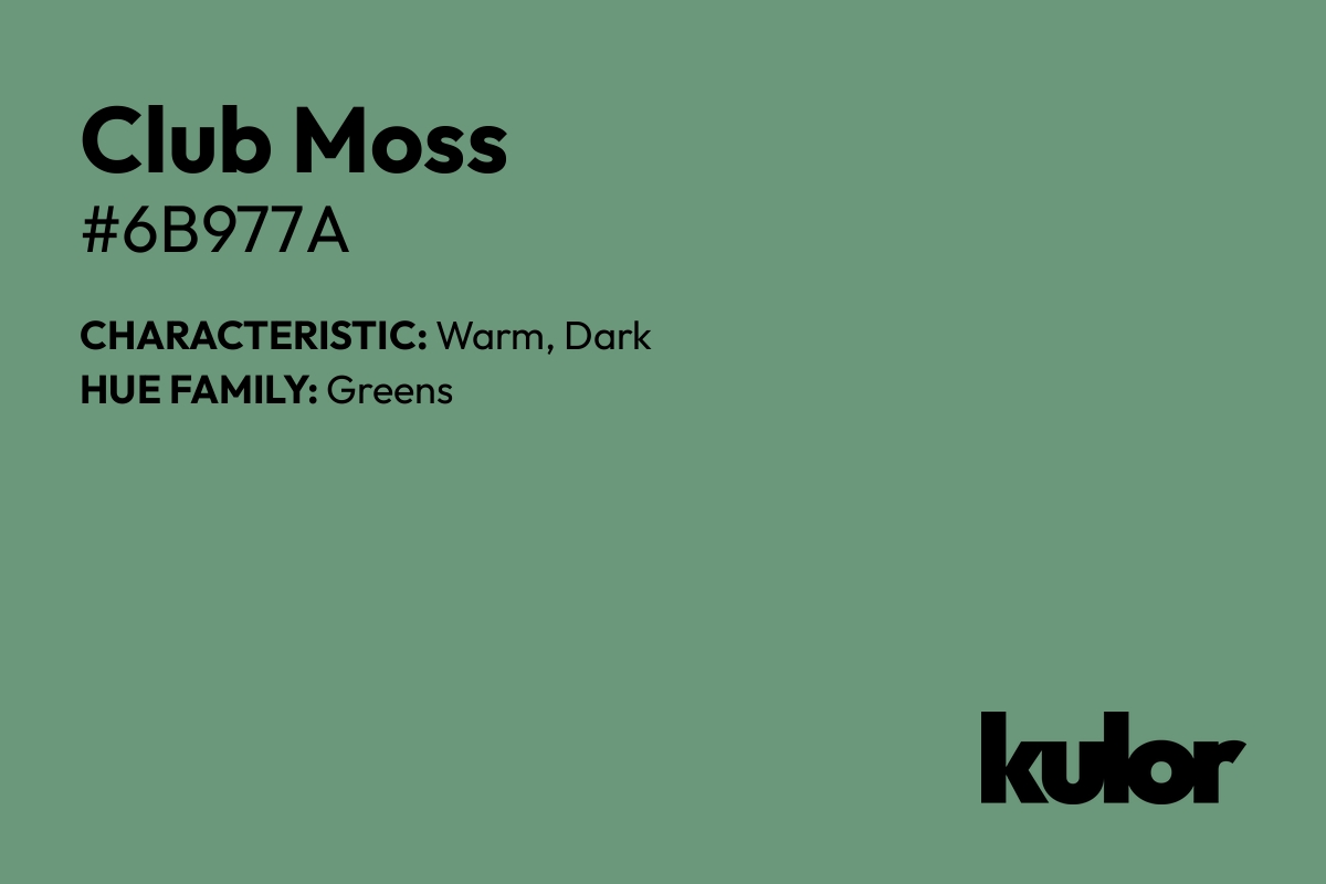 Club Moss is a color with a HTML hex code of #6b977a.