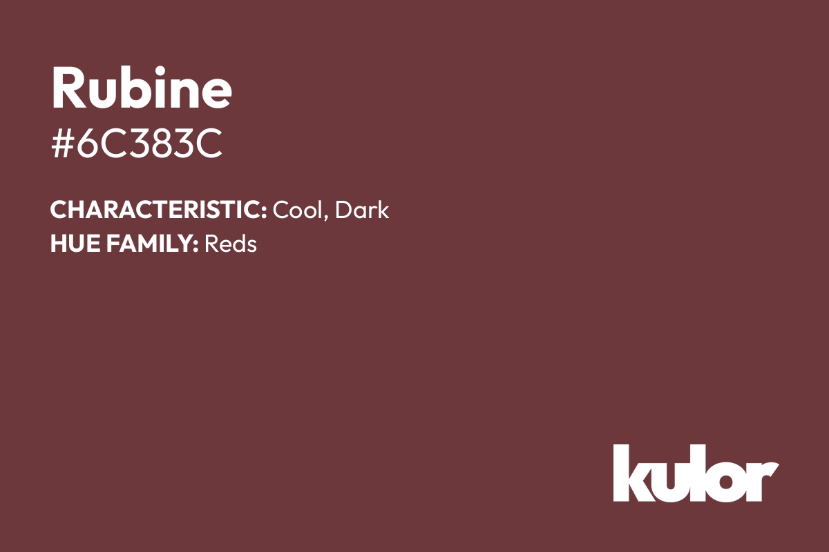 Rubine is a color with a HTML hex code of #6c383c.