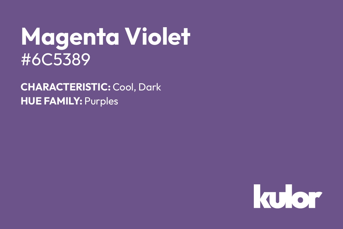 Magenta Violet is a color with a HTML hex code of #6c5389.