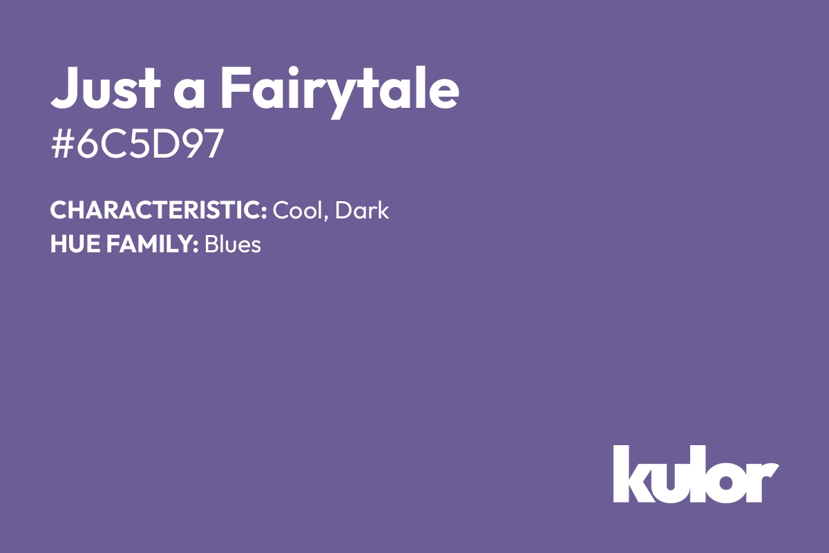 Just a Fairytale is a color with a HTML hex code of #6c5d97.