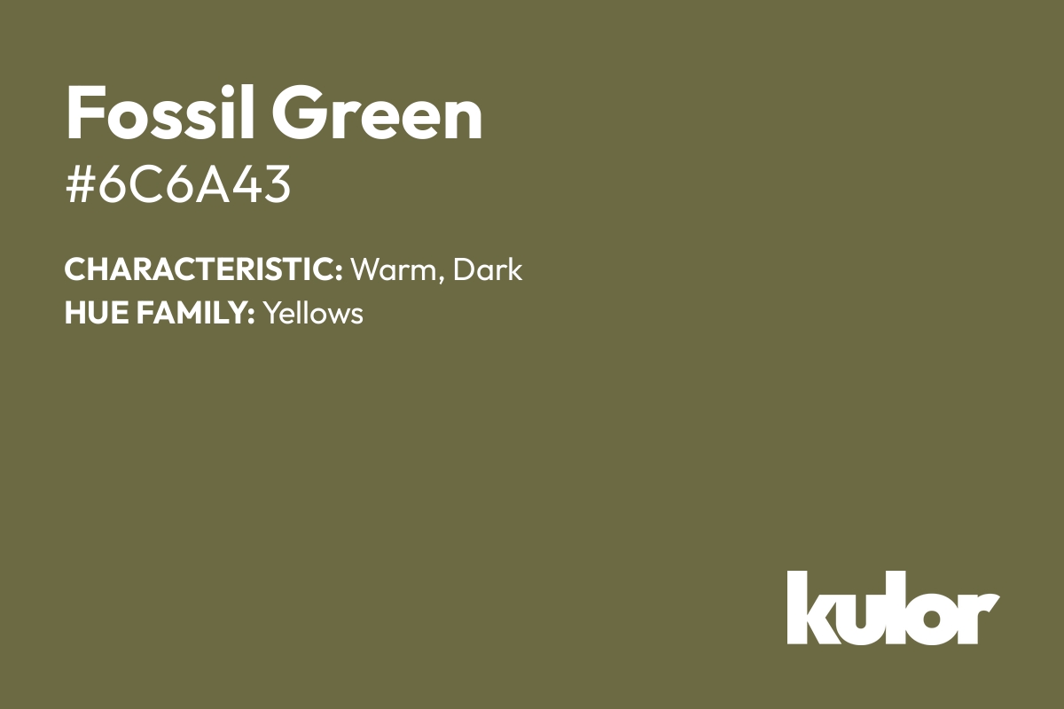 Fossil Green is a color with a HTML hex code of #6c6a43.