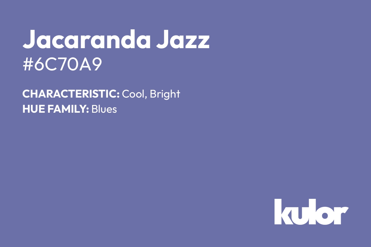 Jacaranda Jazz is a color with a HTML hex code of #6c70a9.